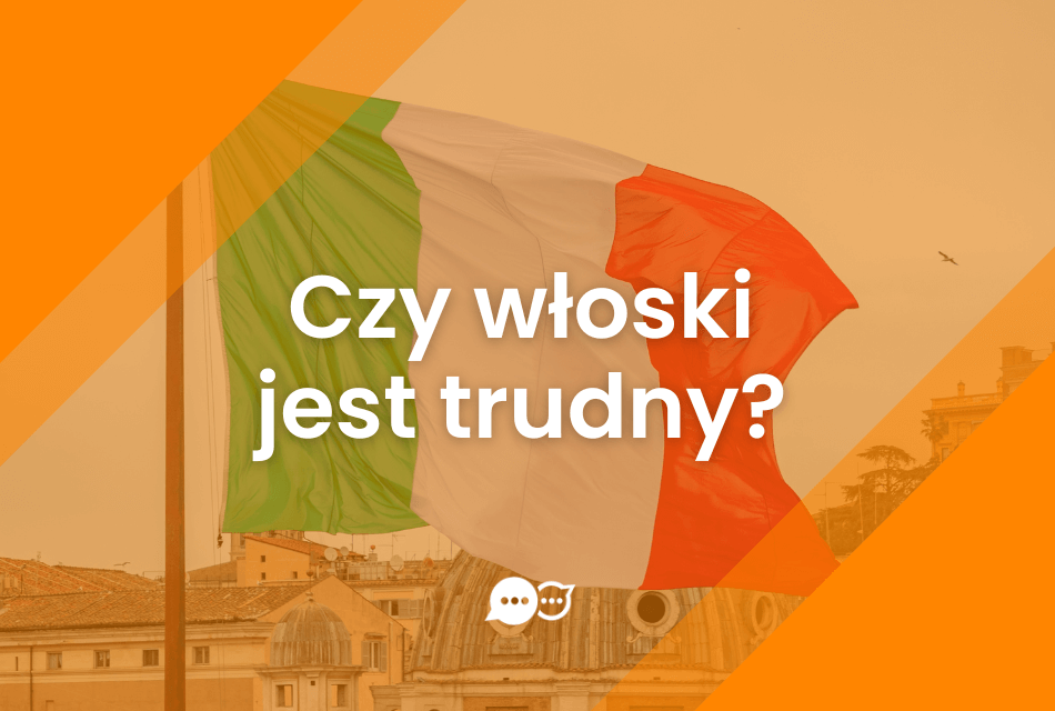 Czy włoski jest trudny?