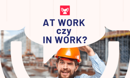 IN work czy AT work? Jaka jest różnica?