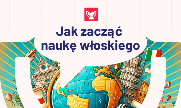 Od czego zacząć naukę włoskiego?