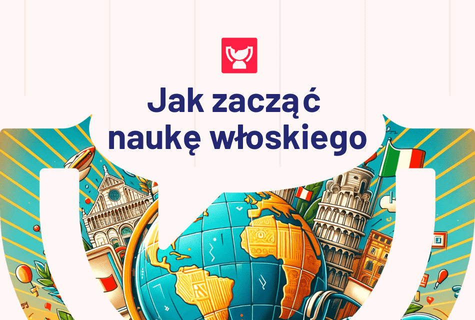 Od czego zacząć naukę włoskiego?