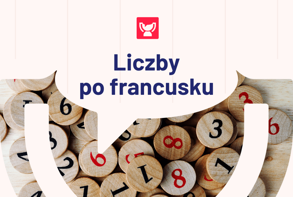 Liczby po francusku do 100 – łatwy przewodnik