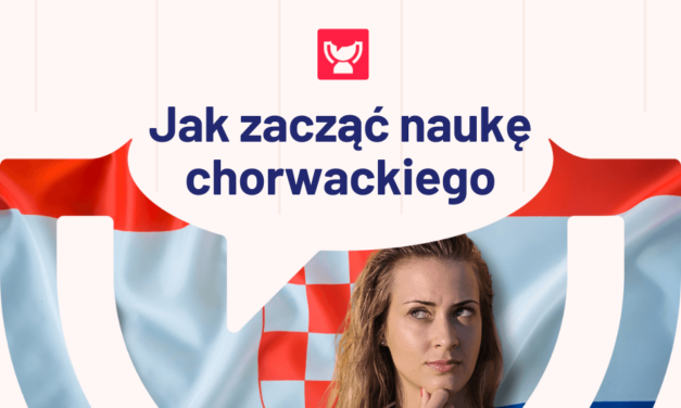 Od czego zacząć naukę chorwackiego?
