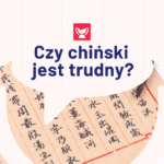 Czy język chiński jest trudny